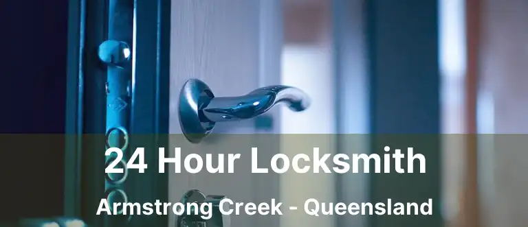 24 Hour Locksmith Armstrong Creek - Queensland