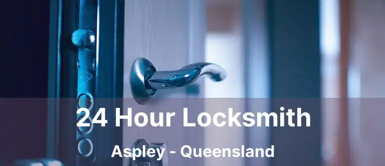 24 Hour Locksmith Aspley - Queensland
