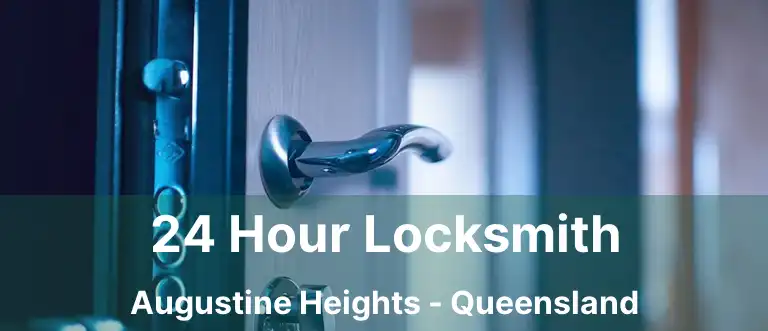 24 Hour Locksmith Augustine Heights - Queensland