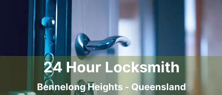 24 Hour Locksmith Bennelong Heights - Queensland