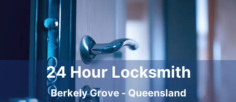 24 Hour Locksmith Berkely Grove - Queensland