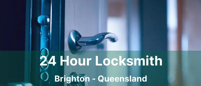 24 Hour Locksmith Brighton - Queensland