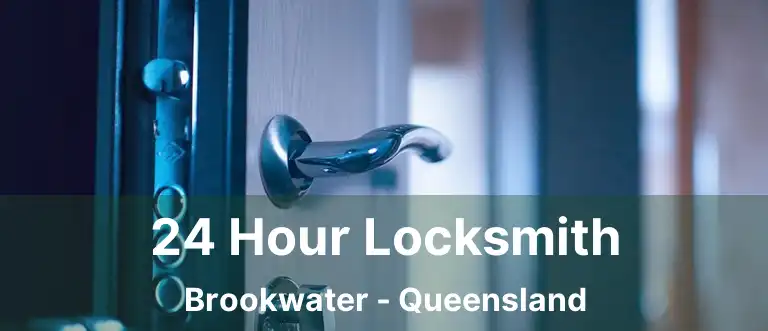 24 Hour Locksmith Brookwater - Queensland