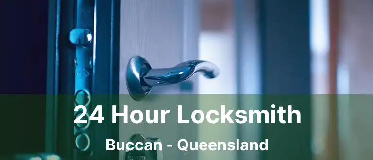 24 Hour Locksmith Buccan - Queensland