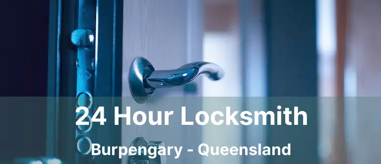 24 Hour Locksmith Burpengary - Queensland