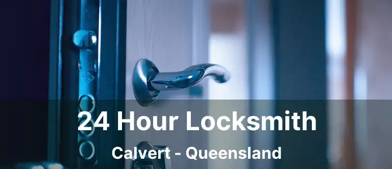 24 Hour Locksmith Calvert - Queensland