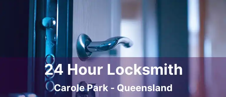 24 Hour Locksmith Carole Park - Queensland