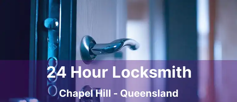 24 Hour Locksmith Chapel Hill - Queensland