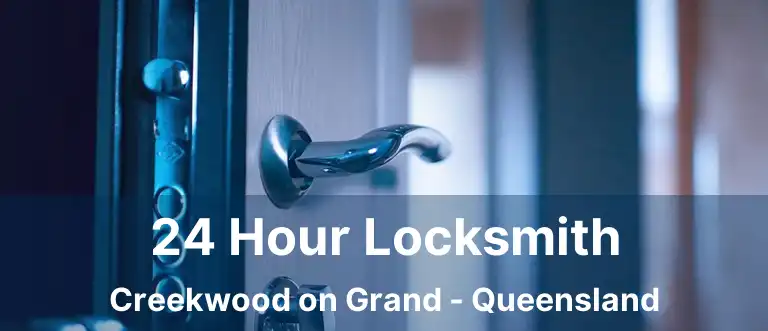 24 Hour Locksmith Creekwood on Grand - Queensland