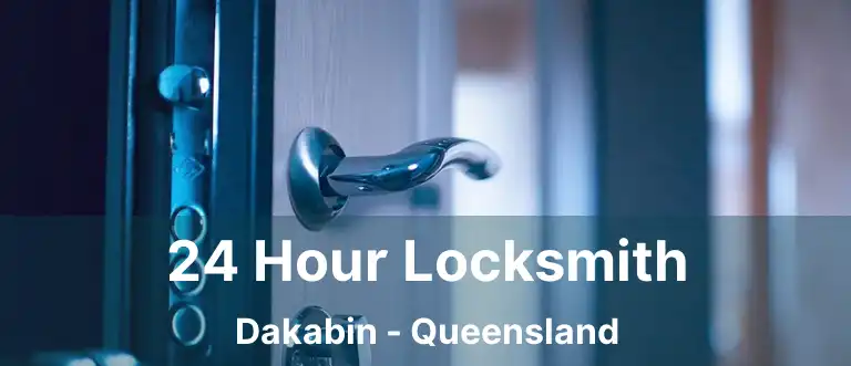 24 Hour Locksmith Dakabin - Queensland