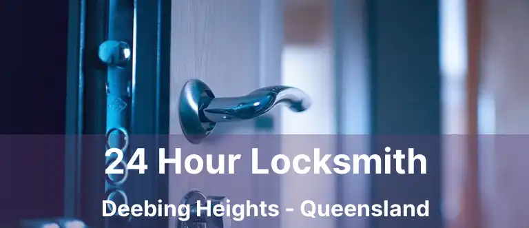 24 Hour Locksmith Deebing Heights - Queensland