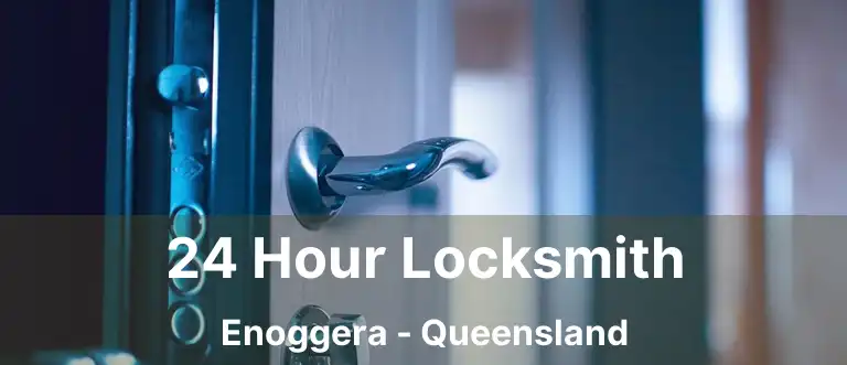 24 Hour Locksmith Enoggera - Queensland