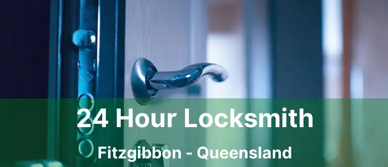 24 Hour Locksmith Fitzgibbon - Queensland