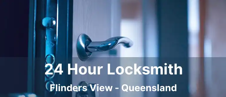 24 Hour Locksmith Flinders View - Queensland
