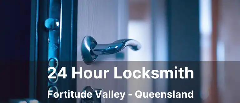24 Hour Locksmith Fortitude Valley - Queensland
