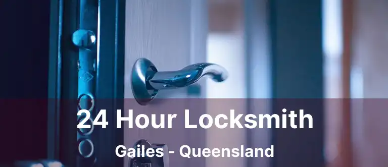 24 Hour Locksmith Gailes - Queensland