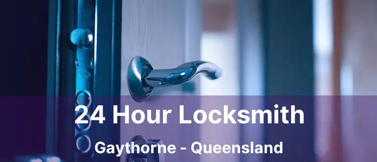 24 Hour Locksmith Gaythorne - Queensland