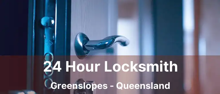 24 Hour Locksmith Greenslopes - Queensland