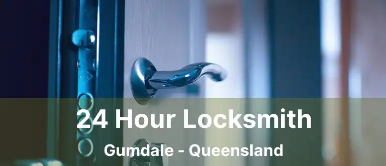 24 Hour Locksmith Gumdale - Queensland
