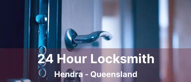 24 Hour Locksmith Hendra - Queensland