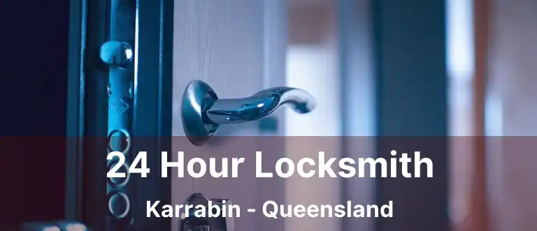24 Hour Locksmith Karrabin - Queensland