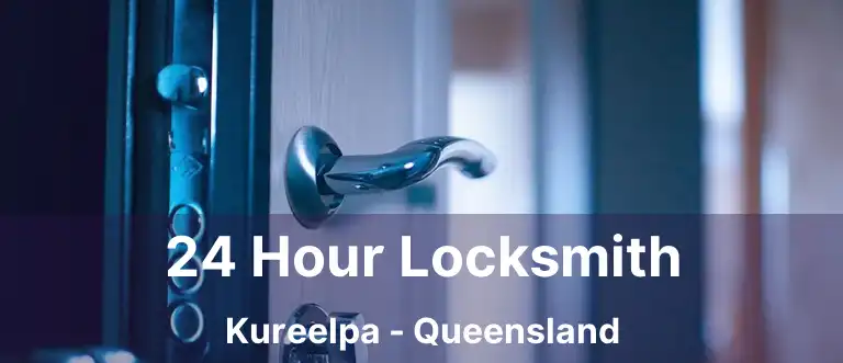 24 Hour Locksmith Kureelpa - Queensland