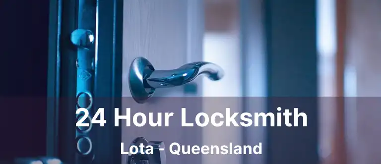 24 Hour Locksmith Lota - Queensland