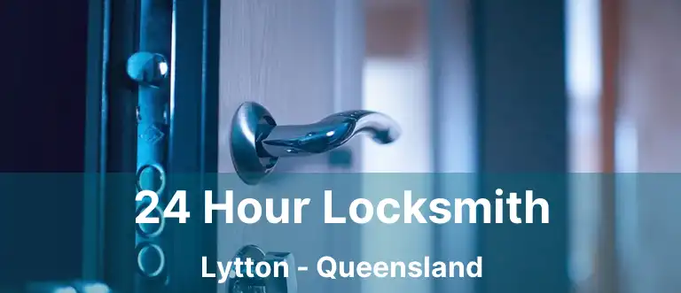24 Hour Locksmith Lytton - Queensland