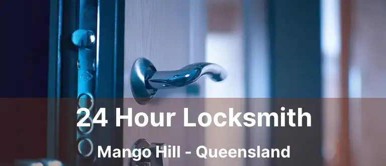 24 Hour Locksmith Mango Hill - Queensland
