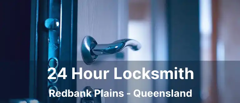 24 Hour Locksmith Redbank Plains - Queensland