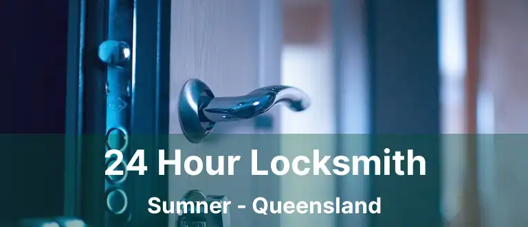 24 Hour Locksmith Sumner - Queensland