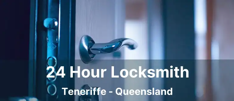 24 Hour Locksmith Teneriffe - Queensland