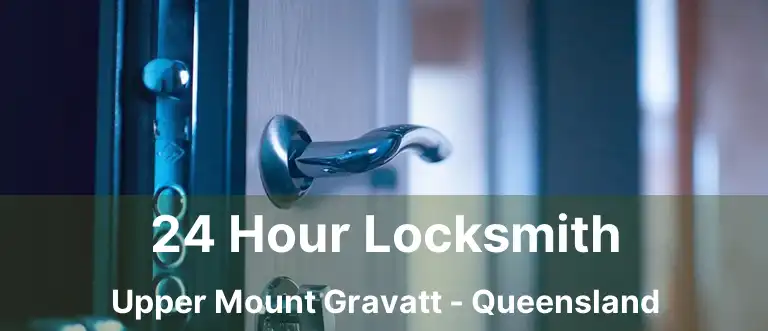 24 Hour Locksmith Upper Mount Gravatt - Queensland