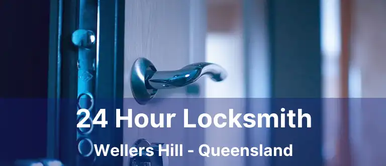 24 Hour Locksmith Wellers Hill - Queensland