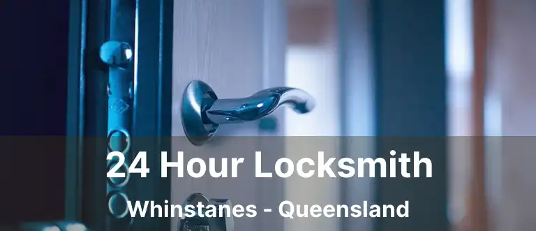 24 Hour Locksmith Whinstanes - Queensland
