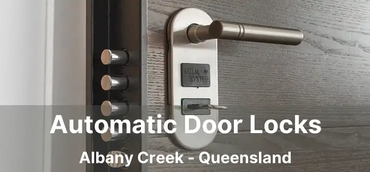 Automatic Door Locks Albany Creek - Queensland