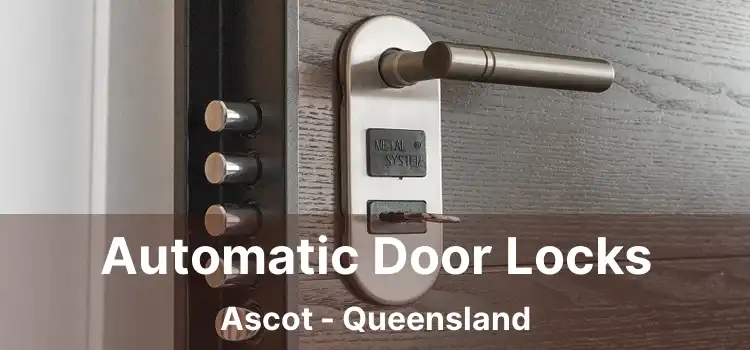 Automatic Door Locks Ascot - Queensland