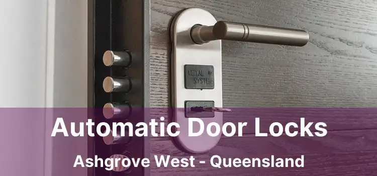 Automatic Door Locks Ashgrove West - Queensland