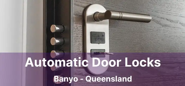 Automatic Door Locks Banyo - Queensland