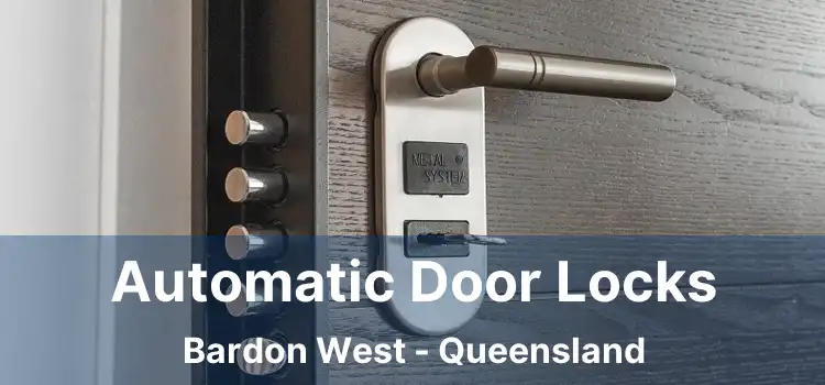 Automatic Door Locks Bardon West - Queensland