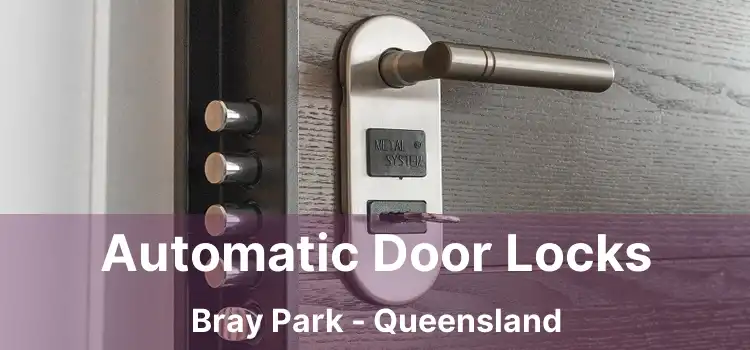Automatic Door Locks Bray Park - Queensland