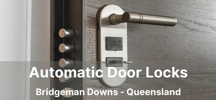 Automatic Door Locks Bridgeman Downs - Queensland