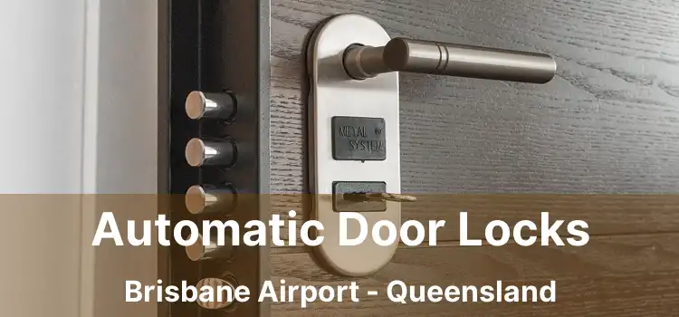 Automatic Door Locks Brisbane Airport - Queensland
