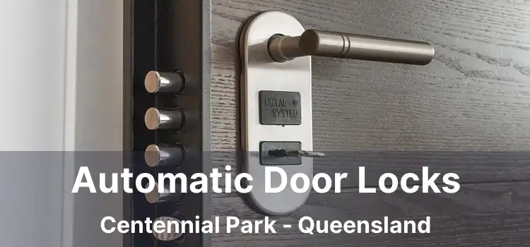 Automatic Door Locks Centennial Park - Queensland