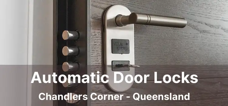 Automatic Door Locks Chandlers Corner - Queensland