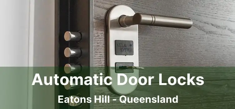 Automatic Door Locks Eatons Hill - Queensland