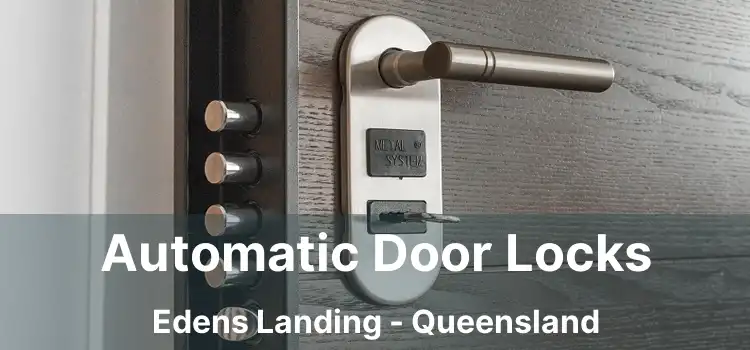 Automatic Door Locks Edens Landing - Queensland