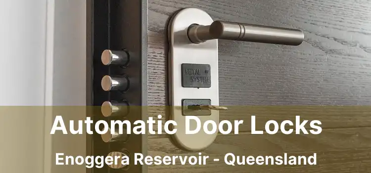 Automatic Door Locks Enoggera Reservoir - Queensland
