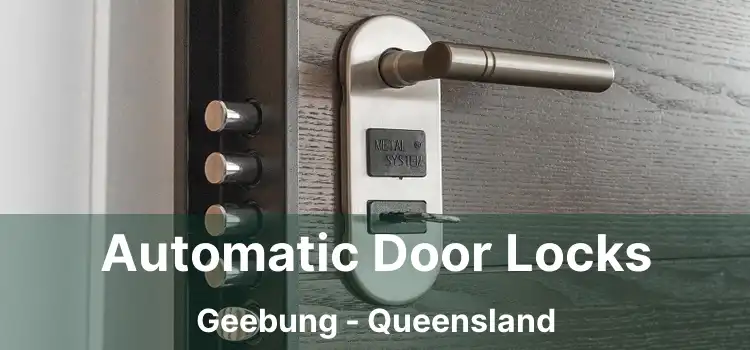 Automatic Door Locks Geebung - Queensland