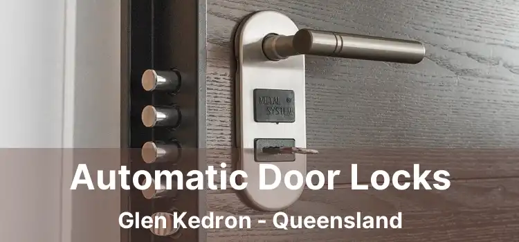 Automatic Door Locks Glen Kedron - Queensland